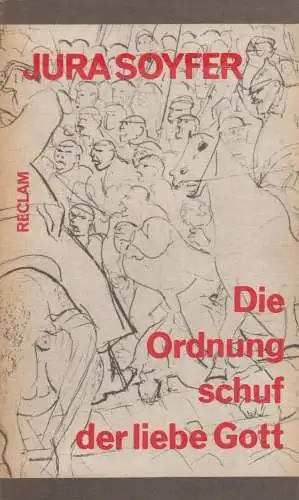 Buch: Die Ordnung schuf der liebe Gott, Soyfer, Jura. 1979, Reclam, RUB