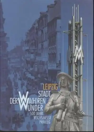 Buch: Leipzig Stadt der Wa(h)ren Wunder, Rodekamp, Volker. gebraucht, sehr gut