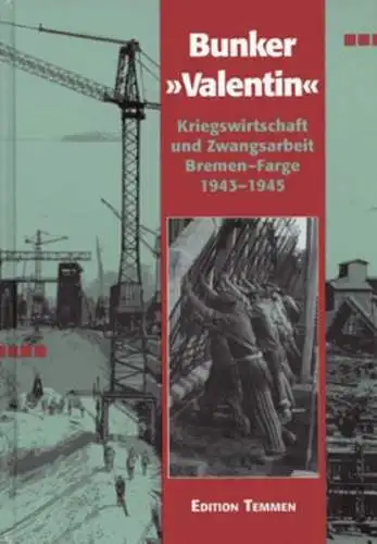 Buch: U-Boot Bunker Valentin, Schmidt, Dieter, 1996, Edition Temmen, sehr gut