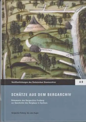 Buch: Schätze aus dem Bergarchiv, Kugler, Jens. 2008, Mitteldeutscher Verlag