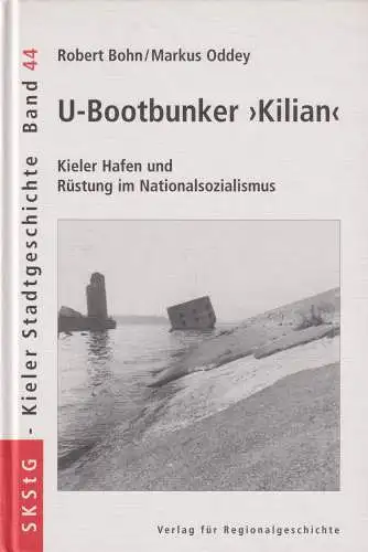 Buch: U-Bootbunker Kilian, Bohn, Robert, 2003, Verlag für Regionalgeschichte