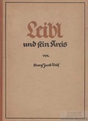 Buch: Leibl und sein Kreis, Wolf, Georg Jacob. 1924, Kunstverein Hannover e.V
