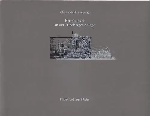 Buch: Orte des Erinnerns: Hochbunker an der Friedberger Anlage, 1996, sehr gut