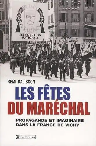 Buch: Les Fetes du Marechal, Dalisson, Remi, 2008, Tallandier, gebraucht