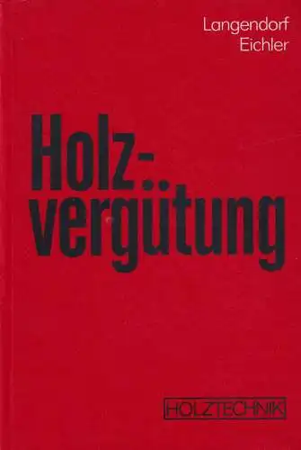 Buch: Holzvergütung, Langendorf, Günter, 1982, VEB Fachbuchverlag Leipzig