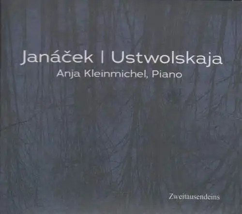 CD: Leos Janacek, Ustwolskaja,  2021, Anja Kleinmichel, Piano, Zweitausendeins