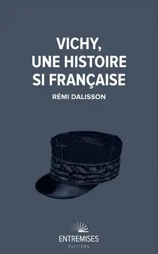 Buch: Vichy, une histoire si francaise, Dalisson, Remi, 2022, Entremises