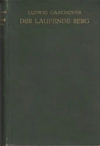 Buch: Der laufende Berg, Ganghofer, Ludwig. 1920, Verlag Th. Knaur Nachf