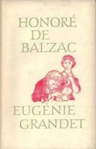 Buch: Eugenie Grandet. Die Muse der Provinz, Balzac, Honore de. 1987