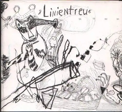 Buch: Linientreu, Müller, Wolfgang / u.a. 1996, ohne Verlag, gebraucht, gut