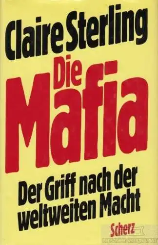 Buch: Die Mafia, Sterling, Claire. 1990, Scherz Verlag, gebraucht, gut