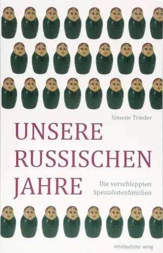 Buch: Unsere russischen Jahre, Trieder, Simone, 2018, Mitteldeutscher Verlag