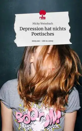 Buch: Depression hat nichts Poetisches, Weissbach, Micky, 2025,  story.one