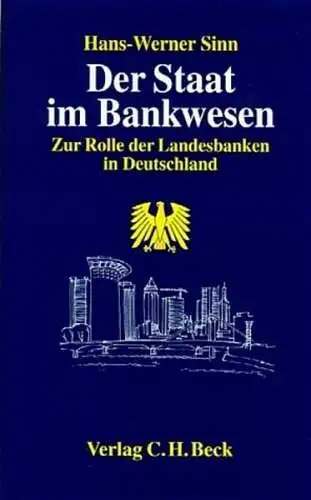 Buch: Der Staat im Bankwesen, Sinn, Hans-Werner, 1997, C. H. Beck, sehr gut