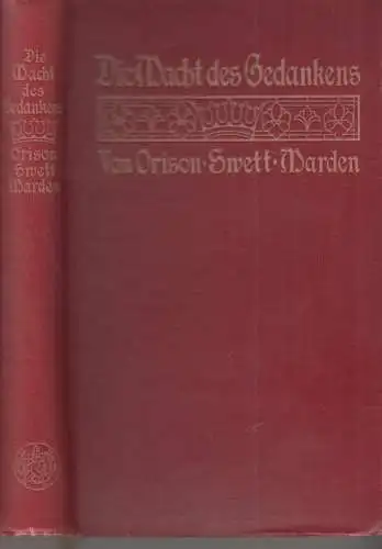 Buch: Die Macht des Gedankens, Marden, Orison Swett, 1909, J. Engelhorn, gut