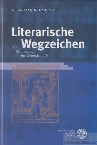 Buch: Literarische Wegzeichen, Neumeister, Sebastian. 2004, gebraucht, gut