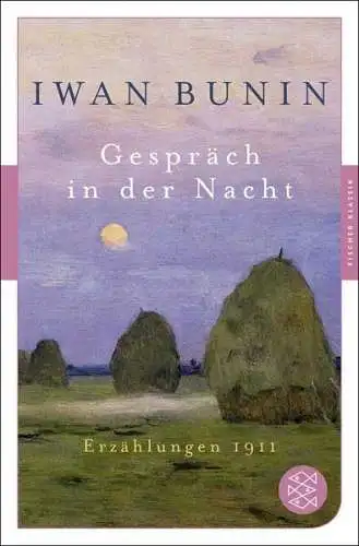 Buch: Gespräch in der Nacht, Bunin, Iwan, 2016, Fischer, Erzählungen 1911