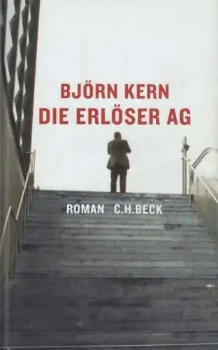 Buch: Die Erlöser AG, Kern, Björn. 2007, Verlag C. H. Beck, gebraucht, gut