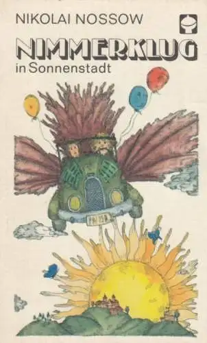 Buch: Nimmerklug in Sonnenstadt, Nossow, Nikolai. Alex Taschenbücher, 1990 45086