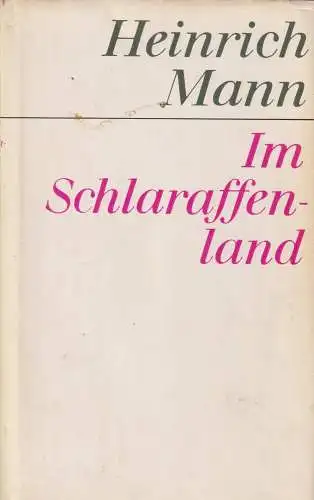 Buch: Im Schlaraffenland, Mann, Heinrich. Gesammelte Werke, 1977, Aufbau Verlag