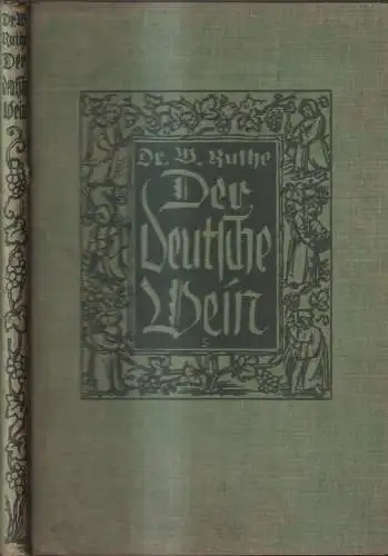 Buch: Der deutsche Wein, Wilhelm Ruthe, F. Bruckmann Verlag, Kulturgeschichte