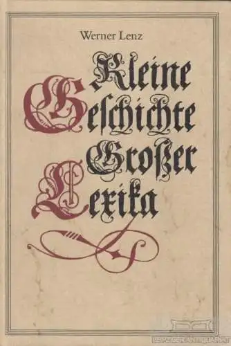 Buch: Kleine Geschichte großer Lexika, Lenz, Werner. 1974, Fackelmann Verlag