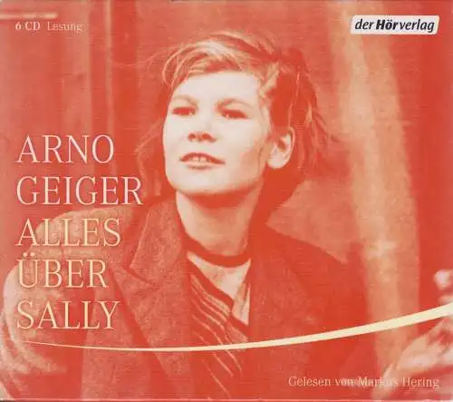CD-Box: Arno Geiger - Alles über Sally. 2010, Gekürzte Lesung mit Markus Hering