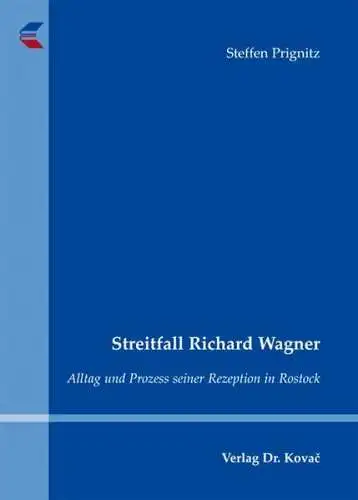 Buch: Streitfall Richard Wagner, Prignitz, Steffen, 2011, Verlag Dr. Kovac
