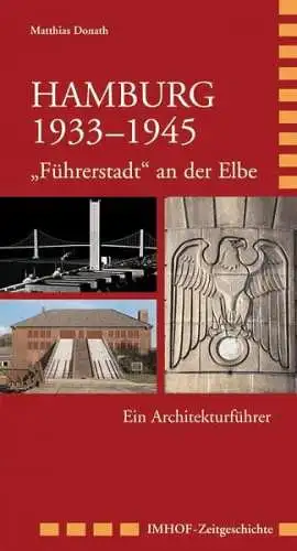 Buch: Hamburg 19331945, Führerstadt an der Elbe, Donath, Matthias, 2011, Imhof