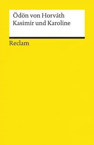 Buch: Kasimir und Karoline, von Horvath, Ödön, 2009, Reclam Verlag