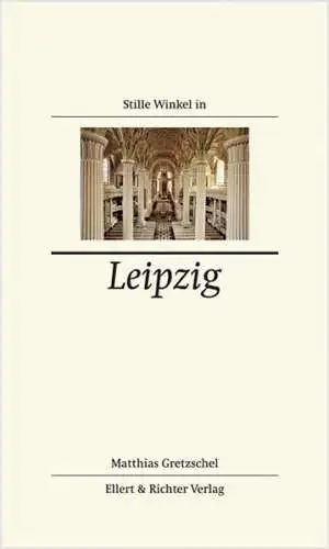 Buch: Stille Winkel in Leipzig, Gretzschel, Matthias, 2009, Ellert & Richter