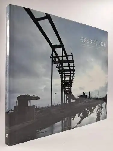 Buch: Seebrücke, Fotografisches Tagebuch, Sassnitz. W. Dechau, 2007, Wasmuth