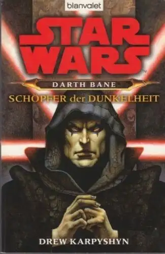 Buch: Star Wars - Darth Bane, Schöpfer der Dunkelheit, Karpyshyn, Drew. 2007
