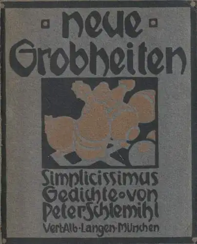 Buch: Neue Grobheiten, Simplicissimus-Gedichte, Peter Schlemihl, 1906, A. Langen