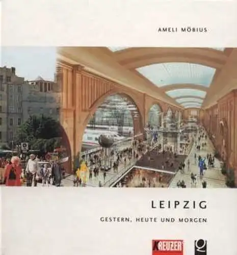 Buch: Leipzig, Möbius, Ameli. 1997, Quadrat Verlag, Gestern, Heute und Morgen