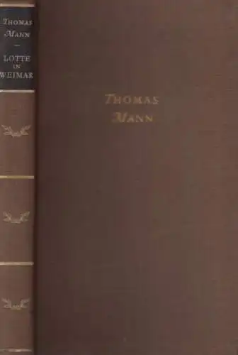 Buch: Lotte in Weimar, Mann, Thomas. 1954, Aufbau Verlag, Roman, gebraucht, gut