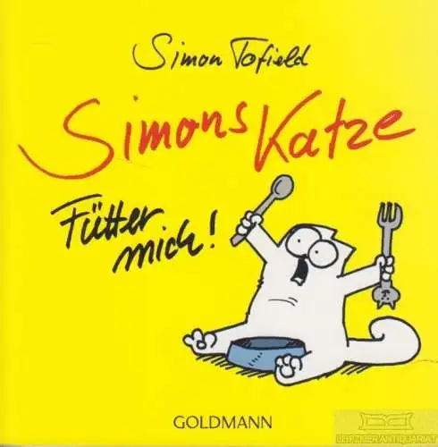 Buch: Simons Katze, Tofield, Simon. 2010, Goldmann Verlag, Fütter mich!