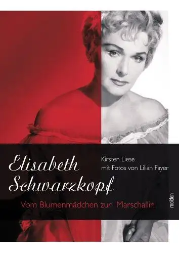 Buch: Elisabeth Schwarzkopf - Vom Blumenmädchen zur Marschallin, Liese, Molden