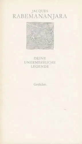 Buch: Deine unermessliche Legende, Rabemananjara, Jacques. Weiße Reihe, 1985