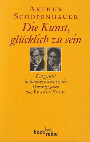 Buch: Die Kunst, glücklich zu sein, Schopenhauer, Arthur, 2000, C. H. Beck