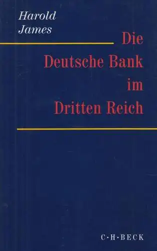 Buch: Die Deutsche Bank im Dritten Reich, James, Harold, 2003, C.H. Beck