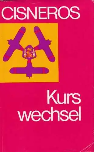 Buch: Kurswechsel, Cisneros, Ignacio Hidalgo. 1982, Militärverlag der DDR