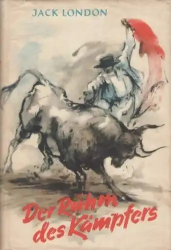 Buch: Der Ruhm des Kämpfers, London, Jack. 1957, Verlag Tribüne, gebraucht, gut