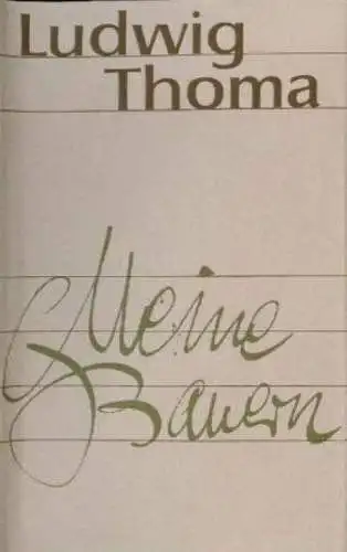 Buch: Meine Bauern, Thoma, Ludwig. 1970, Aufbau Verlag, gebraucht, gut