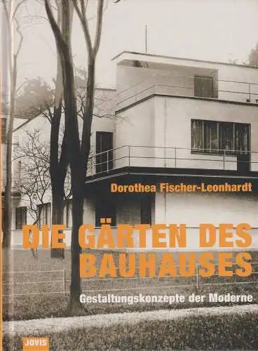 Buch: Die Gärten des Bauhauses, Fischer-Leonhardt, Dorothea, 2005, Jovis