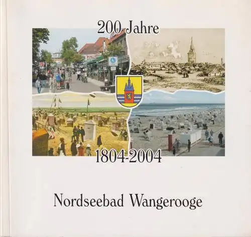 Buch: 200 Jahre Nordseebad Wangerooge 1804-2004, Kohls, Holger, 2004