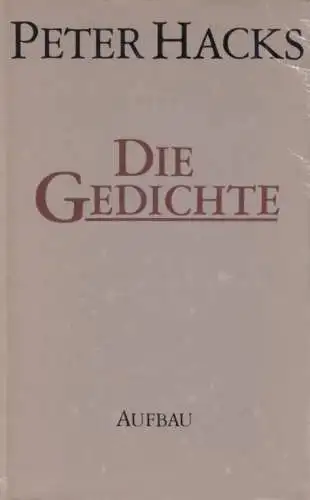 Buch: Die Gedichte, Hacks, Peter. 1988, Aufbau Verlag, gebraucht, gut