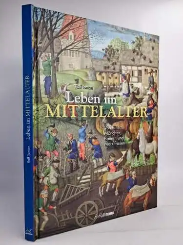 Buch: Leben im Mittelalter, Von Rittern, Mönchen...Rolf Toman, 2019, h.f.ullmann