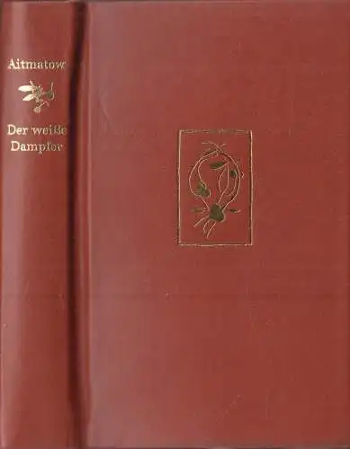 Buch: Der weiße Dampfer, Aitmatow, Tschingis. 1979, Verlag Volk und Welt