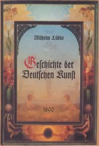Buch: Die Geschichte der deutschen Kunst, Lübke, Wilhelm. Ca. 2000